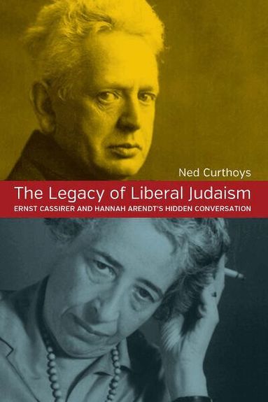 Ned Curthoys - Legacy of Liberal Judaism, Inbunden