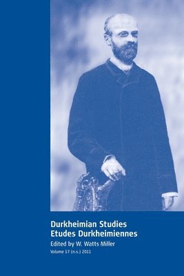 W. Watts Miller - Durkheimian Studies/Études Durkheimiennes: Volume 17, Häftad