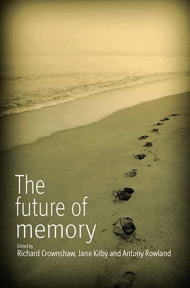 Richard Crownshaw, Jane Kilby, Antony Rowland - Future of Memory, Häftad