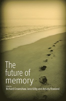 Richard Crownshaw, Jane Kilby, Antony Rowland - Future of Memory, Häftad