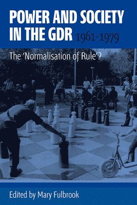 Power and Society in the GDR, 1961-1979 1