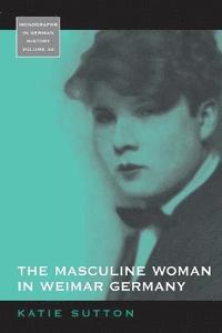 bokomslag The Masculine Woman in Weimar Germany