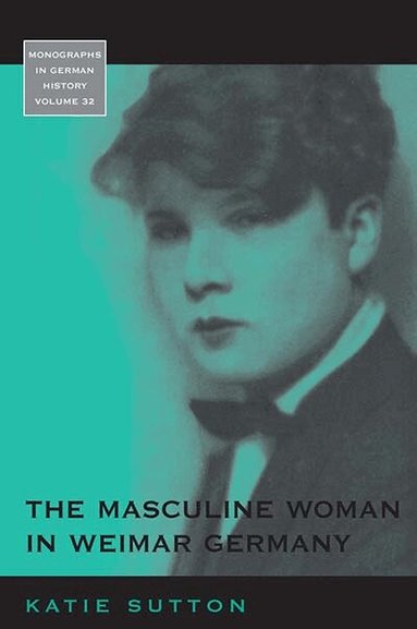 Katie Sutton - Masculine Woman in Weimar Germany, Häftad