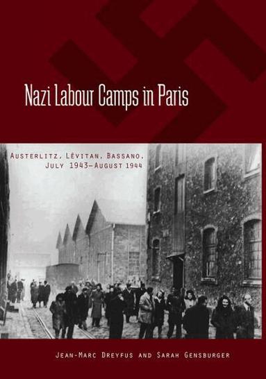Jean-Marc Dreyfus, Sarah Gensburger - Nazi Labour Camps in Paris, Häftad
