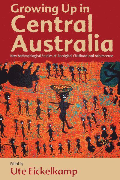 Ute Eickelkamp - Growing Up in Central Australia, Häftad