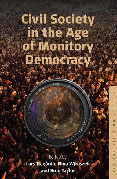 Lars Trägårdh, Nina Witoszek, Bron Taylor - Civil Society in the Age of Monitory Democracy, Häftad