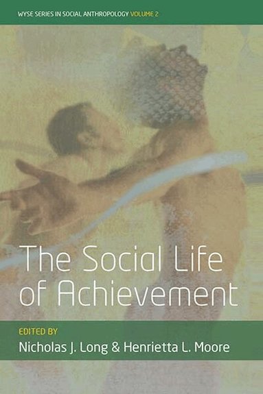 Nicholas J. Long, Henrietta L. Moore - Social Life of Achievement, Inbunden