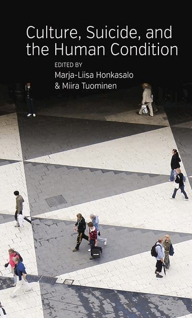 Marja-Liisa Honkasalo, Miira Tuominen - Culture, Suicide, and the Human Condition, Inbunden