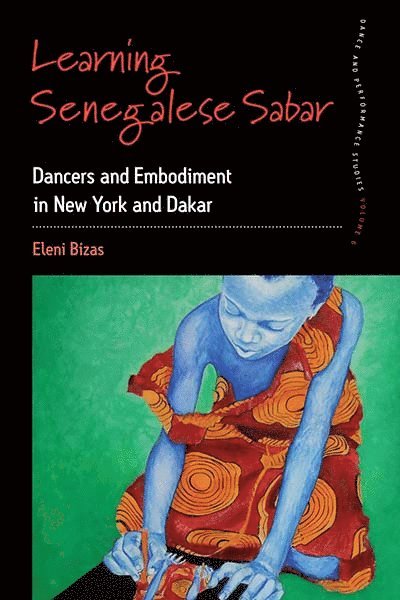 Eleni Bizas - Learning Senegalese Sabar, Inbunden