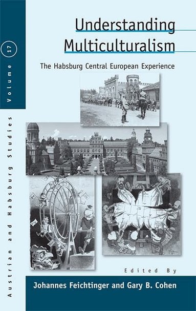 Johannes Feichtinger, Gary B. Cohen - Understanding Multiculturalism, Inbunden