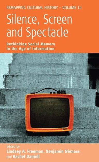Lindsey A. Freeman, Benjamin Nienass, Rachel Daniell - Silence, Screen, and Spectacle, Inbunden