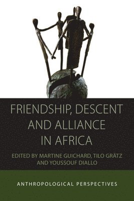 Friendship, Descent and Alliance in Africa 1