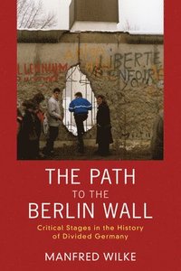 bokomslag The Path to the Berlin Wall