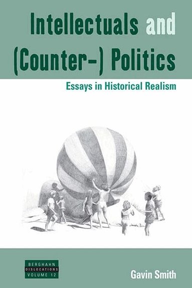 Gavin Smith - Intellectuals and (Counter-) Politics, Inbunden