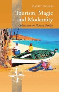 bokomslag Tourism, Magic and Modernity: Cultivating the Human Garden