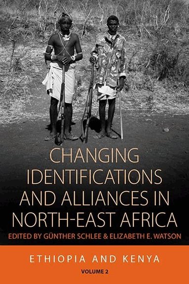 Günther Schlee, Elizabeth E. Watson - Changing Identifications and Alliances in North-east Africa, Häftad