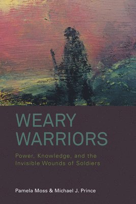 Pamela Moss, Michael J. Prince - Weary Warriors, Inbunden