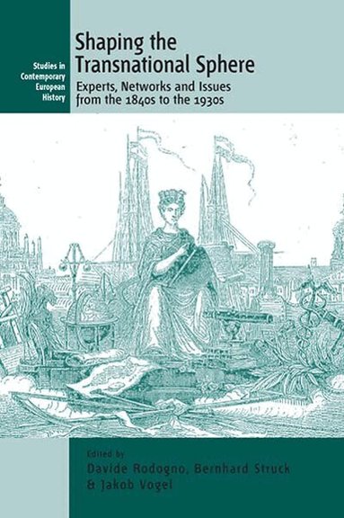 Davide Rodogno, Bernhard Struck, Jakob Vogel - Shaping the Transnational Sphere, Inbunden