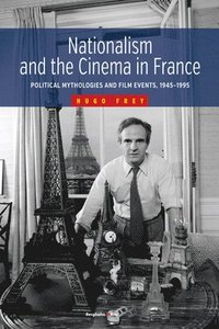 bokomslag Nationalism and the Cinema in France