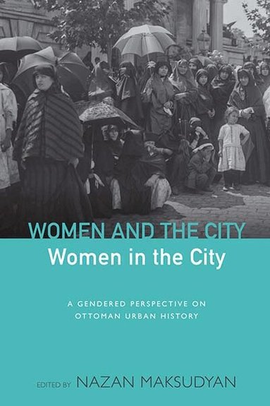 Nazan Maksudyan - Women and the City, Women in the City, Inbunden