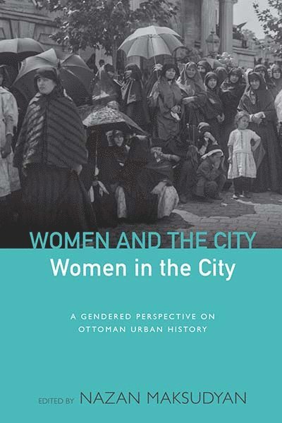 Nazan Maksudyan - Women and the City, Women in the City, Inbunden