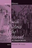 Norman J.W. Goda - Jewish Histories of the Holocaust, Inbunden
