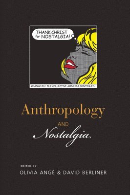 Anthropology and Nostalgia 1