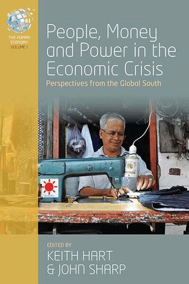 Keith Hart, John Sharp - People, Money and Power in the Economic Crisis, Inbunden