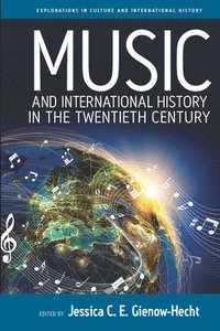 bokomslag Music and International History in the Twentieth Century
