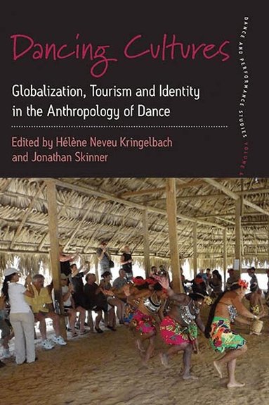 Hélène Neveu Kringelbach, Jonathan Skinner - Dancing Cultures, Häftad