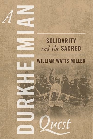 William Watts Miller - Durkheimian Quest, Häftad