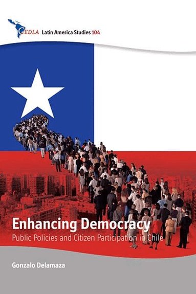 Gonzalo Delamaza - Enhancing Democracy, Inbunden