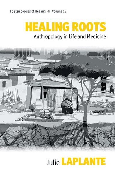 Julie Laplante - Healing Roots, Inbunden