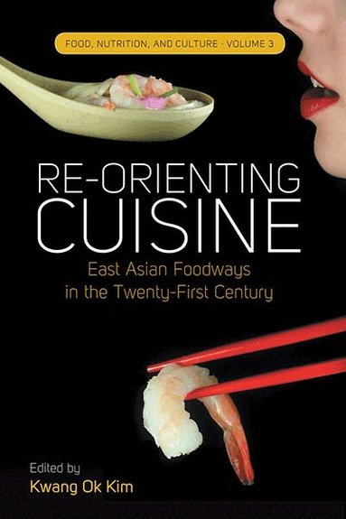 Kwang Ok Kim - Re-orienting Cuisine, Inbunden