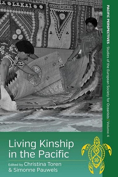 Christina Toren, Simonne Pauwels - Living Kinship in the Pacific, Inbunden