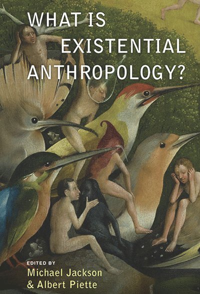 Michael Jackson, Albert Piette - What Is Existential Anthropology?, Inbunden