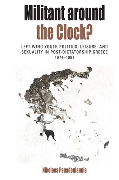 Nikolaos Papadogiannis - Militant Around the Clock?, Inbunden