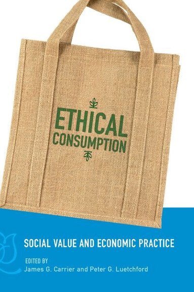 James G. Carrier, Peter G. Luetchford - Ethical Consumption, Häftad