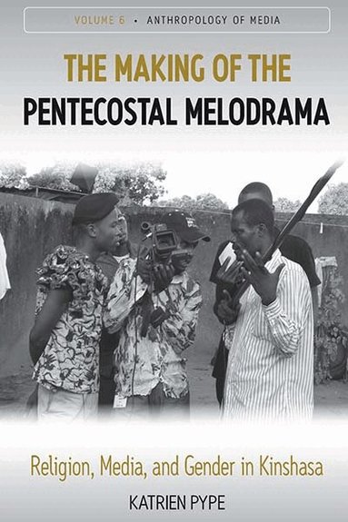 Katrien Pype - Making of the Pentecostal Melodrama, Häftad