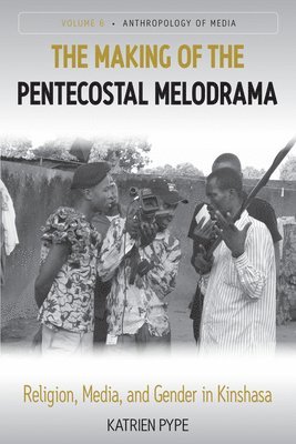 bokomslag The Making of the Pentecostal Melodrama