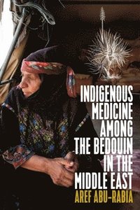 bokomslag Indigenous Medicine Among the Bedouin in the Middle East