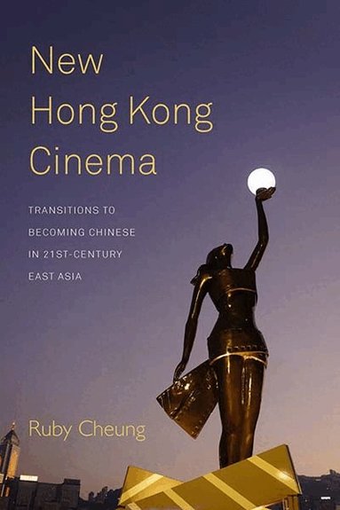 Ruby Cheung - New Hong Kong Cinema, Inbunden