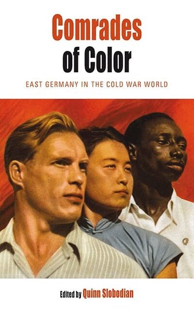 Quinn Slobodian - Comrades of Color, Inbunden