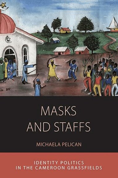 Michaela Pelican - Masks and Staffs, Inbunden