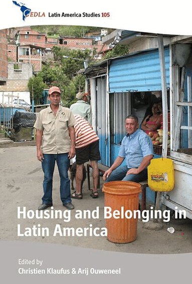 Christien Klaufus, Arij Ouweneel - Housing and Belonging in Latin America, Inbunden