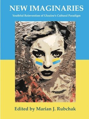Marian J. Rubchak - New Imaginaries, Inbunden