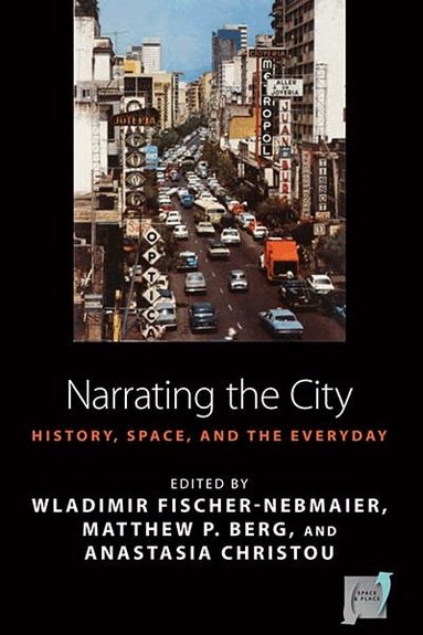 Wladimir Fischer-Nebmaier, Matthew P. Berg, Anastasia Christou - Narrating the City, Inbunden