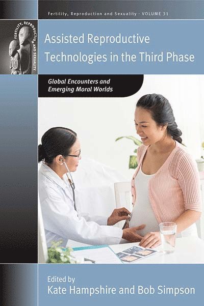Kate Hampshire, Bob Simpson - Assisted Reproductive Technologies in the Third Phase, Inbunden