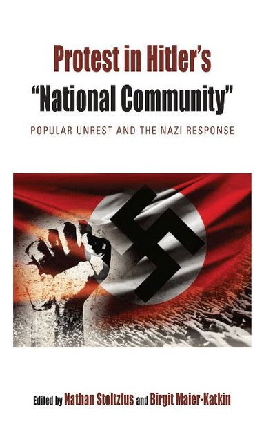 Nathan Stoltzfus, Birgit Maier-Katkin - Protest in Hitler's a  National Communitya, Inbunden