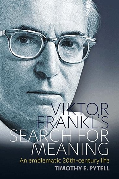 Timothy Pytell - Viktor Frankl's Search for Meaning, Inbunden